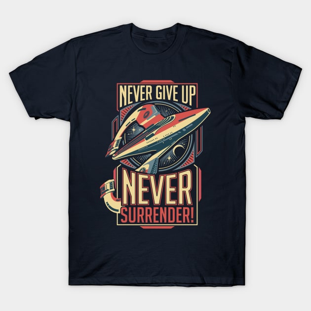 Never Surrender! T-Shirt by DeepFriedArt